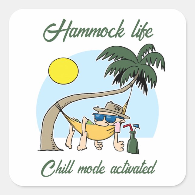 Hammock Life Chill Mode Activated Funny Cartoon Square Sticker (Front)