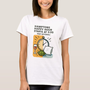 Hamptons Happy Hour Starts at 3:00 (Nap Optional)  T-Shirt