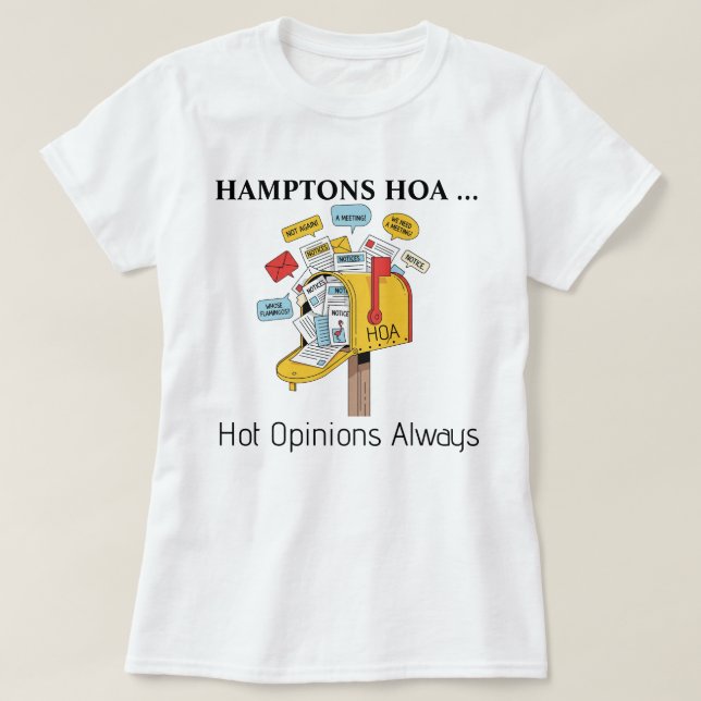 Hamptons HOA: Hot Opinions Always Tee Shirt (Design Front)