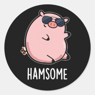 Hamsome Funny Pig Pun Dark BG Classic Round Sticker