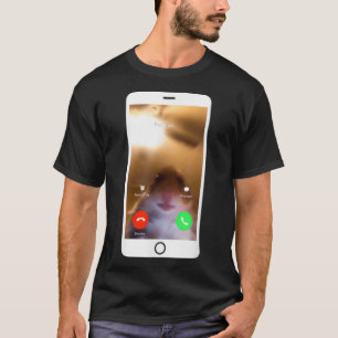 Hamster Calling Meme Front Facing Camera Funny T-Shirt