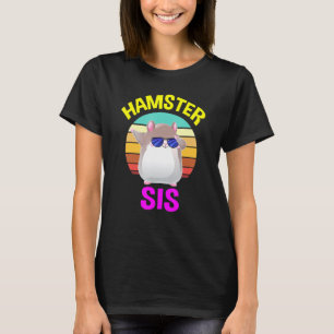 Hamster For Girls Sister Sis Cute Costume T-Shirt
