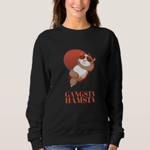 Hamster - Gangsta Hamsta Sweatshirt