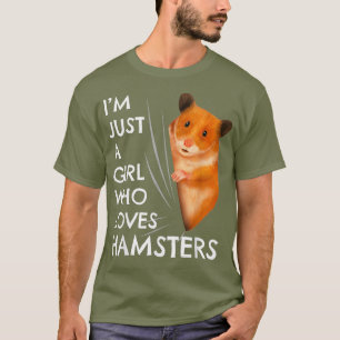 Hamster Gift Girls Women Just A Girl Who Loves T-Shirt