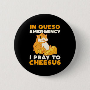 Hamster I Pray To Cheesus 6 Cm Round Badge