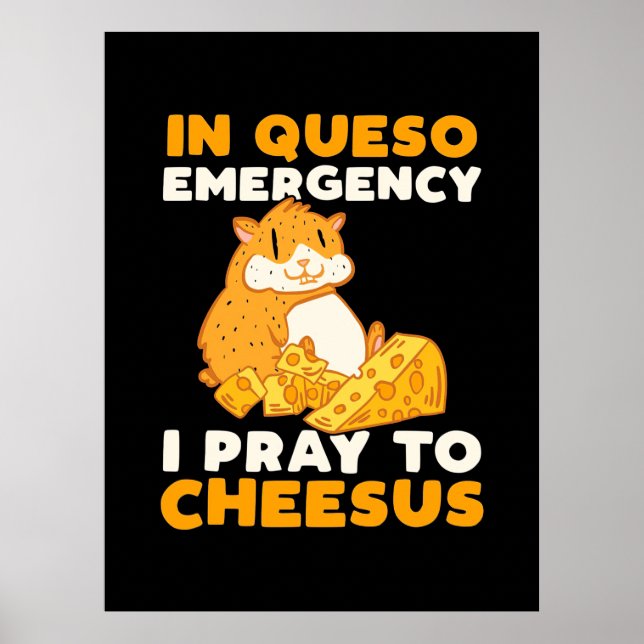 Hamster I Pray To Cheesus Poster (Front)
