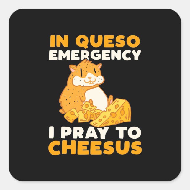 Hamster I Pray To Cheesus Square Sticker (Front)
