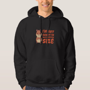Hamster - I'm Not Short I'm Just Hamster Size Hoodie