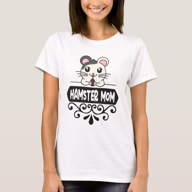 Hamster mum pet animal lovers cute T-Shirt (Front)