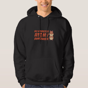 Hamster - My Hamster Ate My Homework Hoodie