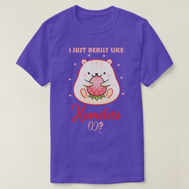 Hamster Quote Pet Lovers Hamster T-Shirt (Design Front)