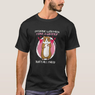 Hamster Surrounded By Hearts Done With Men Hamster T-Shirt