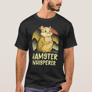 Hamster Whisperer Hammy Owner T-Shirt