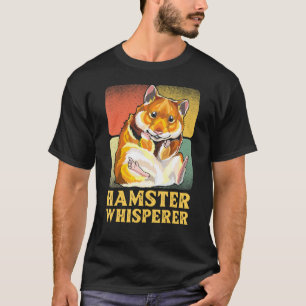 Hamster Whisperer Hamster Dad T-Shirt