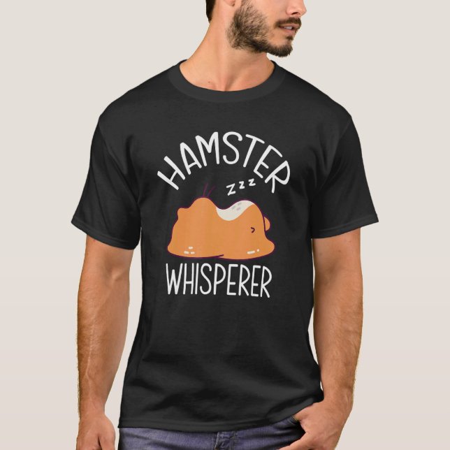 Hamster Whisperer   Hamster   T-Shirt (Front)