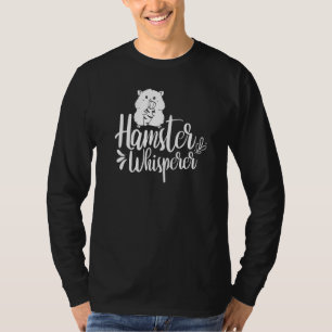 Hamster Whisperer Owner Pet Animal Cute   T-Shirt