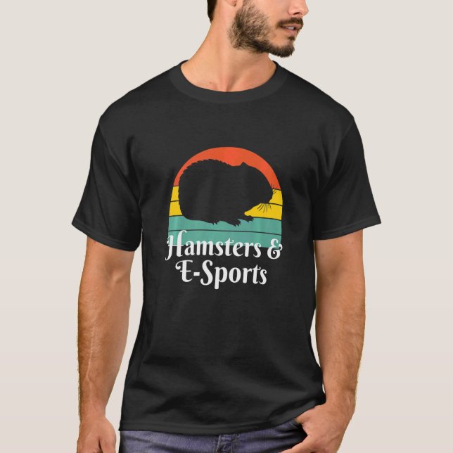Hamsters And E sports  T-Shirt (Front)
