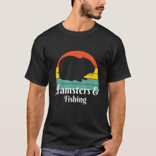 Hamsters And Fishing Fisher T-Shirt