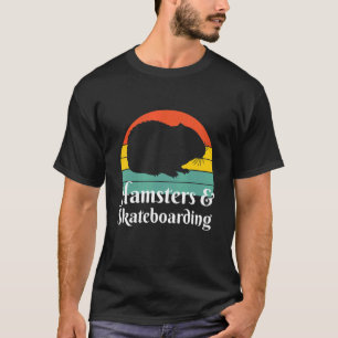 Hamsters And Skateboarding Skateboarder T-Shirt
