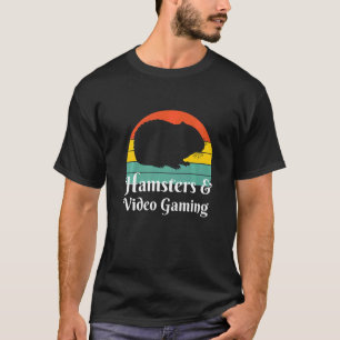 Hamsters And Video Gaming Gamer  T-Shirt