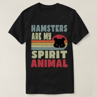 Hamsters Are My Spirit Animal T-Shirt