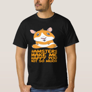 Hamsters - Hamsters Make Me Happy T-Shirt