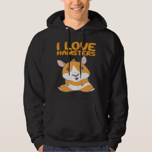 Hamsters - I Love Hamsters Hoodie