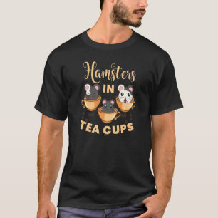 Hamsters In Tea Cups  Hamsters Animal Pet  Graphic T-Shirt
