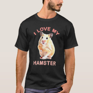Hamube I Love My Hamster Cute Hammy Hamster Hamzil T-Shirt