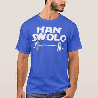 Han Swolo Gym Weightlifting Funny    1  T-Shirt
