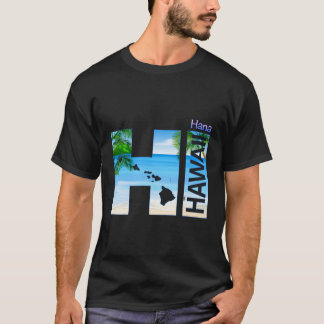 Hana Hi Hawaii Aloha State Vacation T-Shirt