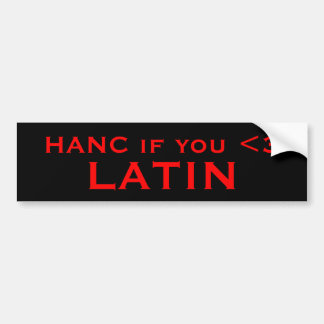 HANC if you <3, LATIN Bumper Sticker