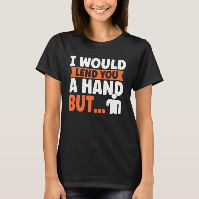 Hand Arm Amputee Assembly Required Amputation  2 T-Shirt (Front)