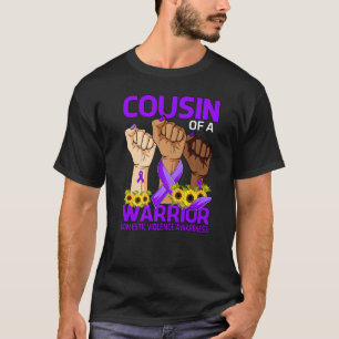 Hand Cousin Of A Warrior Domestic Violence Awarene T-Shirt