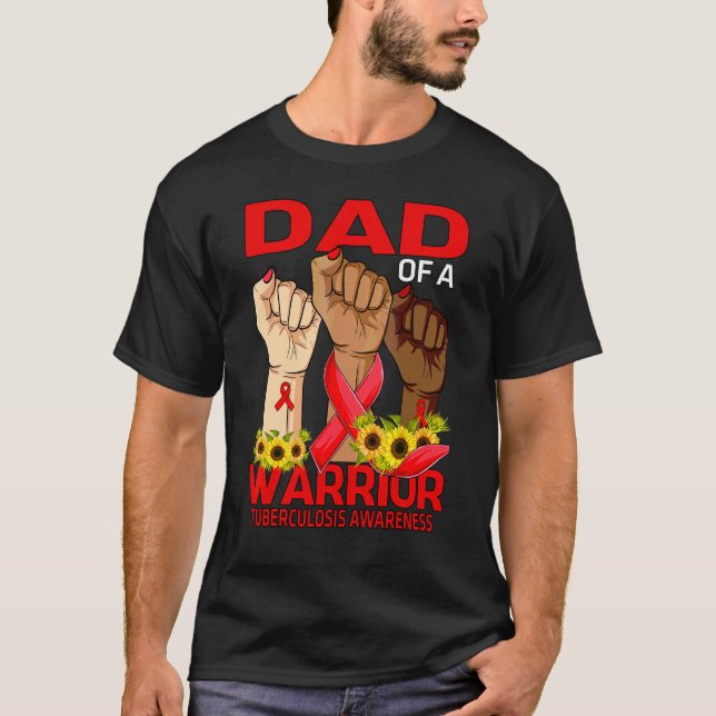Hand Dad Of A Warrior Tuberculosis Awareness Sunfl T-Shirt (Front)