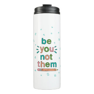 Hand-Drawn Be You Quote Smart Kid Quotes Uplifting Thermal Tumbler