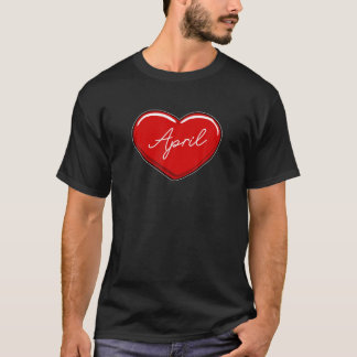 Hand Drawn Heart April - First Name Hearts I Love T-Shirt