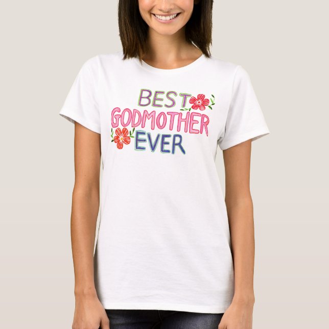 Hand-drawn Lettering Best Godmother Ever T-Shirt (Front)