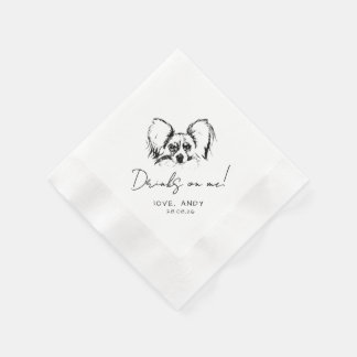 Hand Drawn Papillon Dog Drinks on me Cocktail Napkin