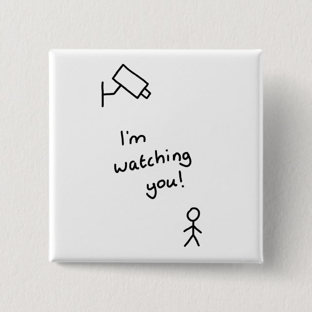 Hand drawn stick man "I'm watching you" button (Front)