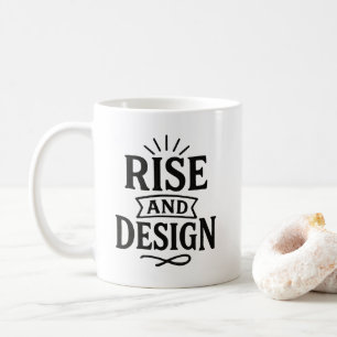 Hand-drawn Typography Vintage Rise and Design Coffee Mug