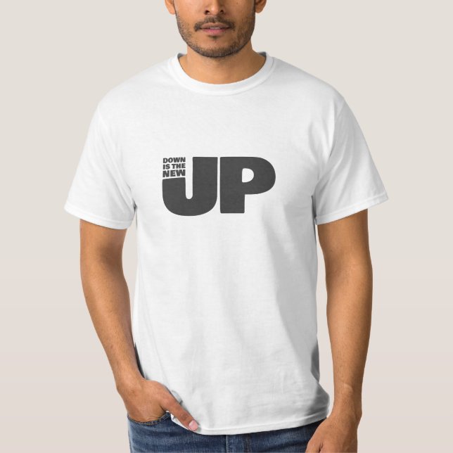 Hand Drawn Words Phrase Down Is The New Up T-Shirt (Front)