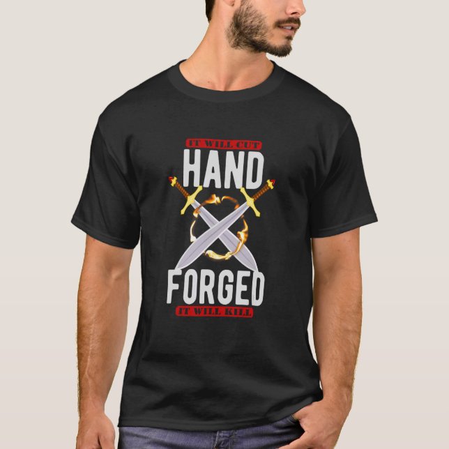 Hand Forged It Will Cut Knife Forging Blacksmith F T-Shirt (Front)