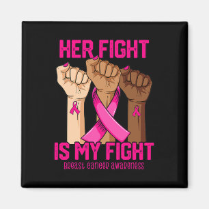Hand Her Fight Is My Fight Breast Cancer Awareness Magnet