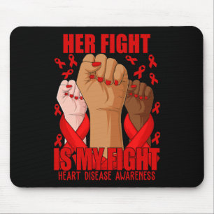 Hand Her Fight Is My Fight Red Heart Disease Aware Mouse Pad