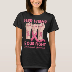 Hand Her Fight Is Our Fight Breast Cancer T-Shirt