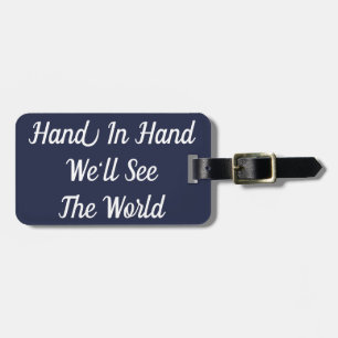 Hand in Hand We'll See the World Luggage Tag