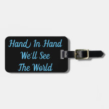 Hand in Hand We'll See the World Luggage Tag