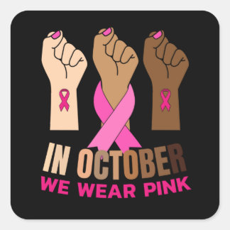 Hand In october we wear pink Square Sticker