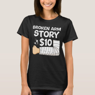 Hand Injury Recovery Broken Arm Story 10 Surger T-Shirt